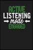 Active Listening Mode Engaged: Dark Gray, White & Green Design, Blank College Ruled Line Paper Journal Notebook for Project Managers and Their Famili