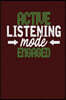 Active Listening Mode Engaged: Dark Red, White & Green Design, Blank College Ruled Line Paper Journal Notebook for Project Managers and Their Familie