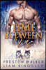 The Time Between Us: A Second Chance Protector Romance