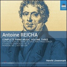 Henrik Lowenmark 안톤 라이하: 피아노 작품 전곡 3집 - 론도, 연습곡, 환상곡 (Antoine Reicha: Complete Piano Music Vol.3 - Rondeau, Etudes, Fantaisie)