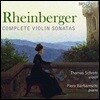 Thomas Schrott / Piero Barbareschi 라인베르거: 바이올린 소나타 전곡집 (Rheinberger: Complete Violin Sonatas)