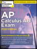 Cracking the AP Calculus AB Exam, 2020 Edition: Practice Tests & Proven Techniques to Help You Score a 5