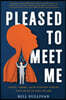 Pleased to Meet Me: Genes, Germs, and the Curious Forces That Make Us Who We Are