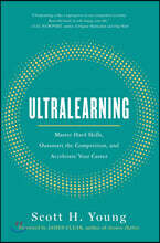 Ultralearning: Master Hard Skills, Outsmart the Competition, and Accelerate Your Career