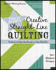 Visual Guide to Creative Straight-Line Quilting: Professional-Quality Results on Any Machine; 60+ Modern Designs