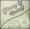 Money Mischief: Episodes in Monetary History