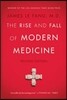 The Rise and Fall of Modern Medicine