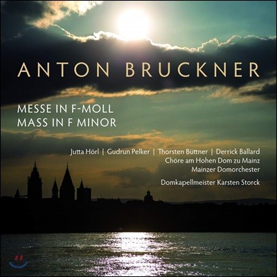 Karsten Storck 브루크너: 미사 f단조 (Bruckner: Mass No.3 in f minor)