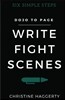Write Fight Scenes: Six Simple Steps to Action Sequences That Will Wow Your Readers