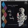Frank Sinatra (프랭크 시나트라) - Sing For Only The Lonely [2LP]