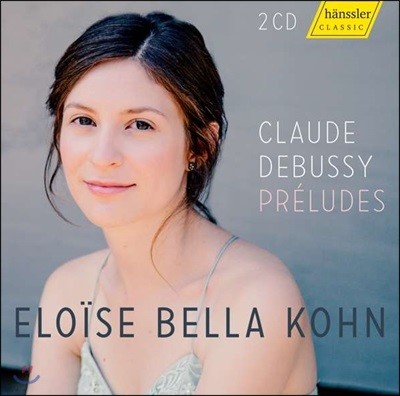 Eloise Bella Kohn 드뷔시: 전주곡 (Debussy: Preludes) 