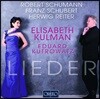 Elisabeth Kulman / Eduard Kutrowatz 독일 가곡 모음집 (Schumann / Schubert / Reiter: Lieder)