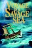 Voyage in a Savage Sea