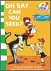Oh Say Can You Seed?: All About Flowering Plants