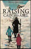 Raising Cain and Abel