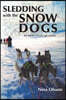 Sledding with the Snow Dogs: An Arctic Circle Adventure