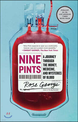 Nine Pints: A Journey Through the Money, Medicine, and Mysteries of Blood