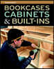 Bookcases, Cabinets & Built-Ins: The Maker's Guide to Custom Storage
