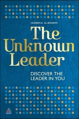 The Unknown Leader: Discover the Leader in You