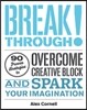 Breakthrough!: 90 Proven Strategies to Overcome Creative Block & Spark Your Imagination