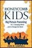 Honeycomb Kids: Big-Picture Parenting for a Changing World... and to Change the World!