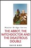 The Abbot, the Witchdoctor and the Disastrous Double