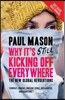 Why It's Still Kicking Off Everywhere: The New Global Revolutions
