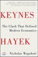 Keynes Hayek: The Clash That Defined Modern Economics
