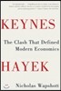 Keynes Hayek: The Clash That Defined Modern Economics