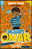 Planet Omar: Accidental Trouble Magnet