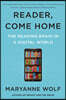 Reader, Come Home: The Reading Brain in a Digital World