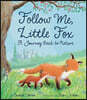 Follow Me, Little Fox: A Journey Back to Nature