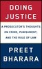 Doing Justice: A Prosecutor's Thoughts on Crime, Punishment, and the Rule of Law
