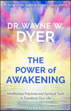 The Power of Awakening: Mindfulness Practices and Spiritual Tools to Transform Your Life
