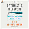 The Optimist's Telescope: Thinking Ahead in a Reckless Age