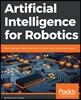 Artificial Intelligence for Robotics: Build intelligent robots that perform human tasks using AI techniques