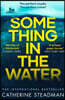 Something in the Water