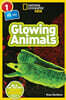 Glowing Animals (National Geographic Kids Readers, Level 1/Co-Reader)