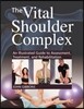 The Vital Shoulder Complex: An Illustrated Guide to Assessment, Treatment, and Rehabilitation