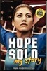 Hope Solo: My Story Young Readers' Edition