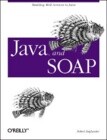 Java and Soap: Building Web Services in Java