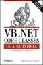 VB.NET Core Classes in a Nutshell with CDROM