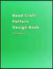 Bead Craft Pattern Design Book: 29x29 Patterns to Create Your Own Fuse Bead Ideas in This Pegboard Sketchbook