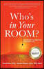 Who's in Your Room: The Secret to Creating Your Best Life