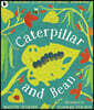 Caterpillar and Bean