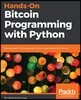 Hands-On Bitcoin Programming with Python