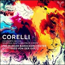 Gottfried von der Goltz 코렐리: 합주 협주곡 Op.6 (Corelli: Concerti Grossi, Sinfonia to Santa Beatrice d’Este)