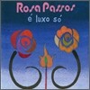 Rosa Passos - E Luxo So