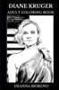 Diane Kruger Adult Coloring Book: Helen from Troy and Bridget from Inglourious Basterds Star, Sex Symbol and Cultural Icon Inspired Adult Coloring Boo
