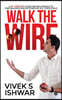 Walk the Wire: A 21st Century Guide for Millennials to Find Balance and Accomplish Their Goals